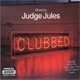 Judge Jules - Clubbed