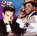 Artie Shaw and Fats Waller