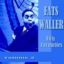 Fats Waller - Fifty Favourites, Vol. 2
