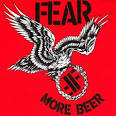 Fear - More Beer