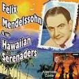 Felix Mendelssohn & the Hawaiian Serenaders - Drifting & Dreaming