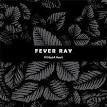 Fever Ray - If I Had a Heart