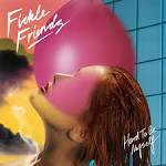 Fickle Friends - Hard to Be Myself