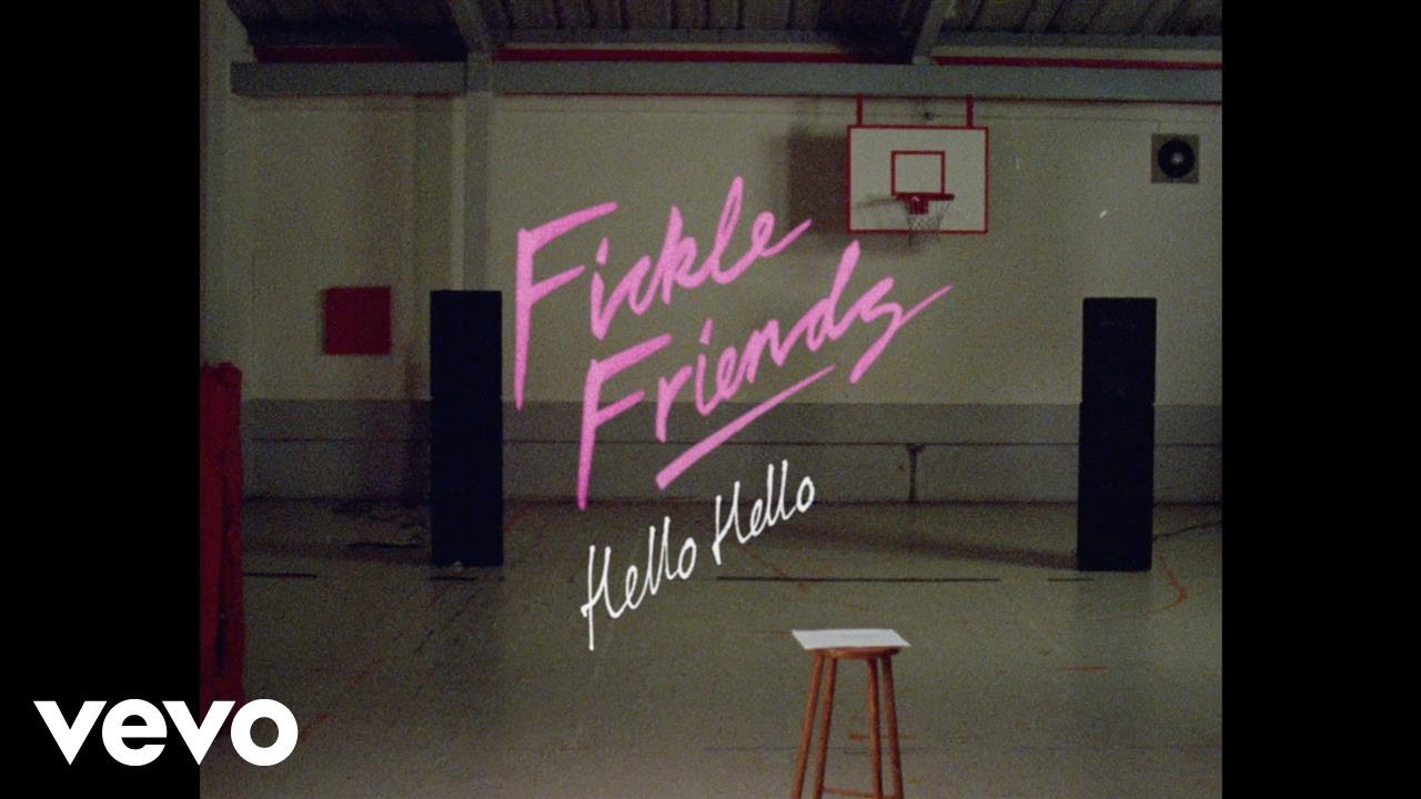 Fickle Friends - Hello Hello