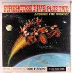 Firehouse Five Plus Two - The Around the World!