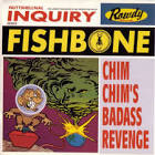 Fishbone - Chim Chim's Badass Revenge