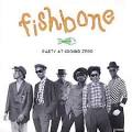 Fishbone - Party at Ground Zero