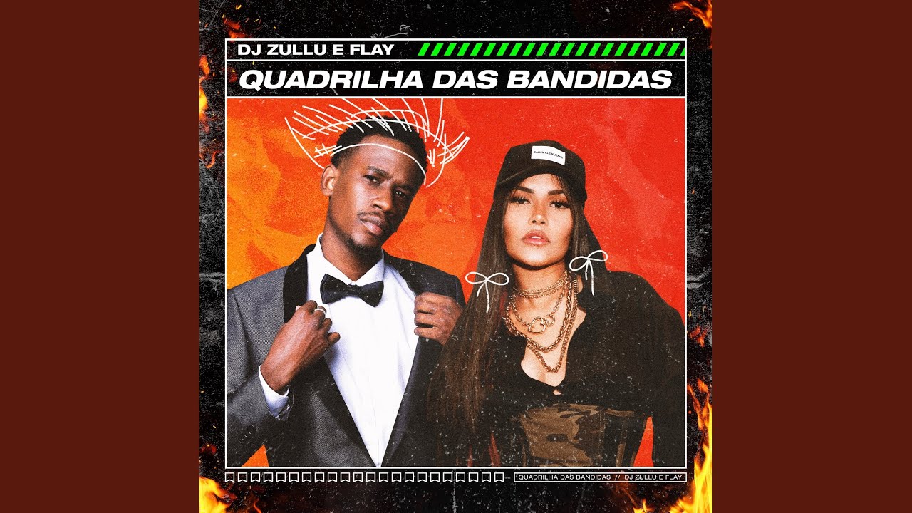 Flay and DJ Zullu - Quadrilha das Bandidas