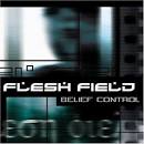 Flesh Field - Belief Control