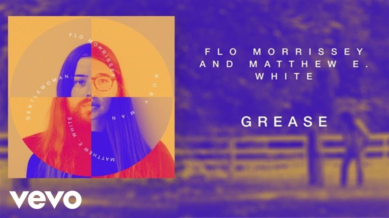 Flo Morrissey and Matthew E. White - Grease