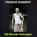 Francis Dunnery - Tall Blonde Helicopter