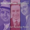 Irving Kaufman - Anthology: The Last Recording Pioneer