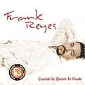 Frank Reyes - Cuando Se Quiere Se Puede [Reissue]