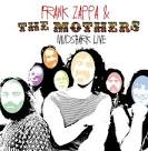 Frank Zappa & the Mothers - Mudshark: Live