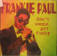 Frankie Paul - Don't Wanna Get Funky