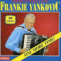 Frankie Yankovic - One Last Time