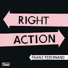Franz Ferdinand - Right Action