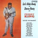 Freddie King - Let's Hide Away and Dance Away with Freddy King