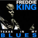 Freddie King - Texas in My Blues