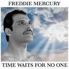 Freddie Mercury - Time Waits for No One
