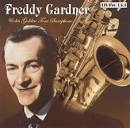 Freddy Gardner - Freddy Gardner and His Golden Tone Saxophone