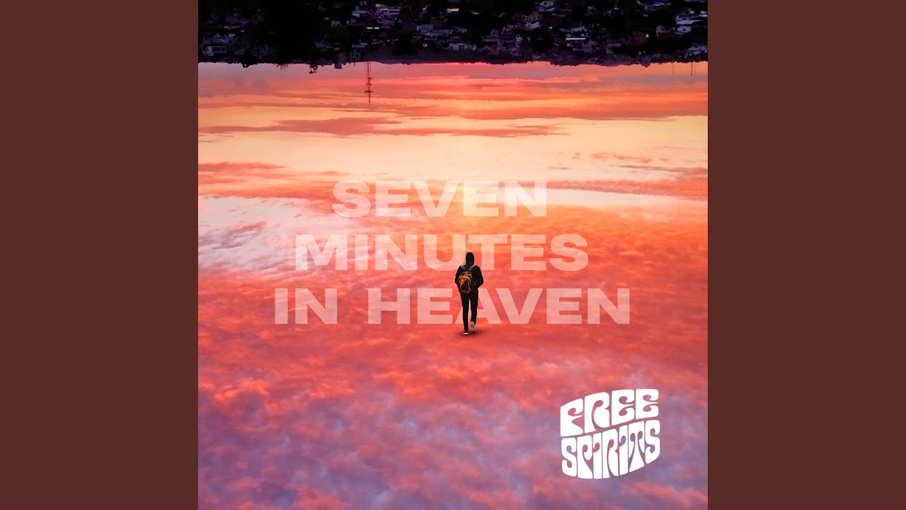 Free Spirits - Seven Minutes in Heaven