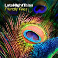 Friendly Fires - LateNightTales