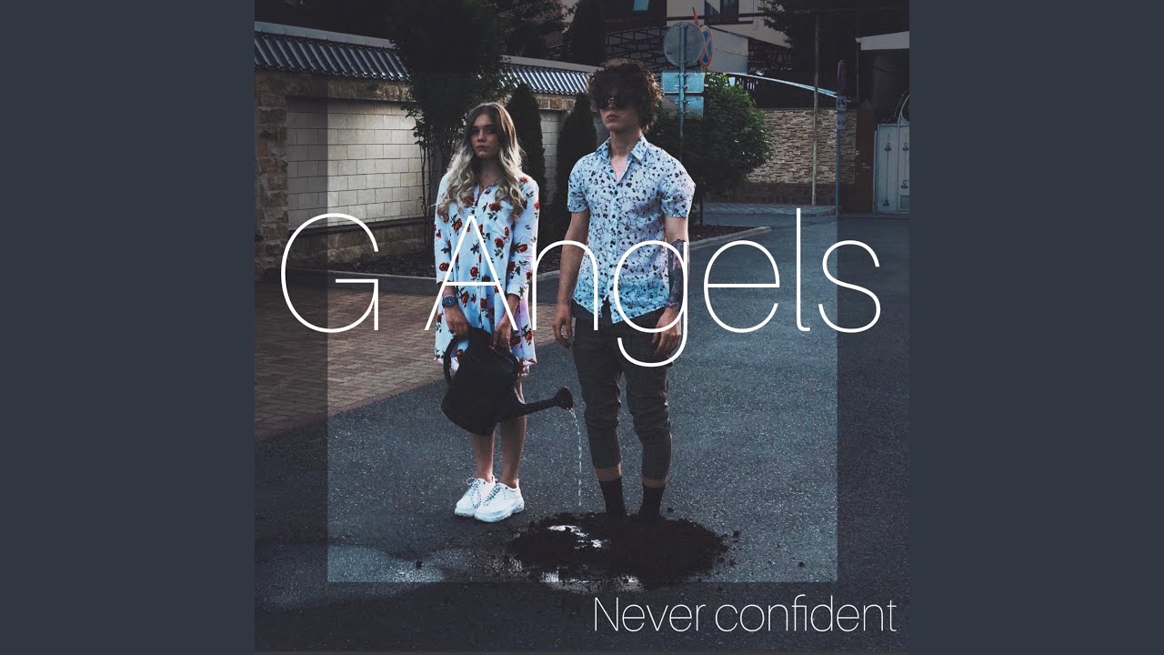 G Angels - Never Confident
