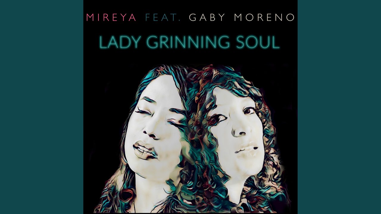 Gaby Moreno and Mireya Ramos - Lady Grinning Soul