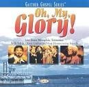 Bill Gaither - Oh, My Glory!