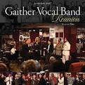 Steve Green - Gaither Vocal Band: Reunion, Vol. One