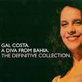 Gal Costa - A Diva from Bahia. The Definitive Collection