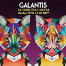 Galantis - Satisfied & Mama Look at Me Now