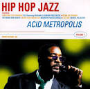 Gerrard Prescencer - Hip Hop Jazz; Acid Metropolis, Vol. 1