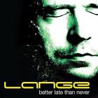 Lange VS Gareth Emery - Better Late Than Never