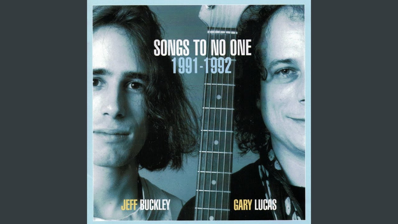 Gary Lucas and Jeff Buckley - Song to No One