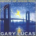 Gary Lucas - Improve the Shining Hour