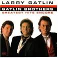 Gatlin Brothers - Greatest Hits Encore