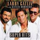 Gatlin Brothers - Super Hits
