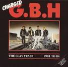 G.B.H. - Clay Years 1981-1984