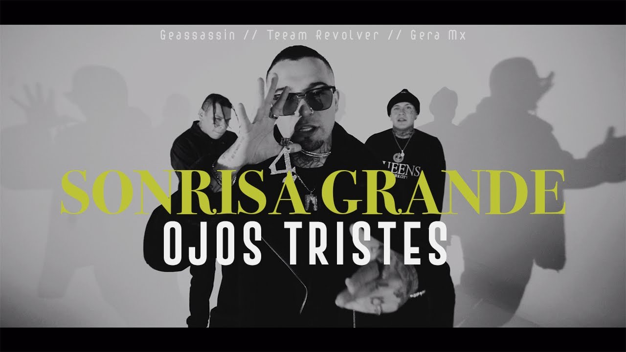 Geassassin, Teeam Revolver and Gera MX - Sonrisa Grande, Ojos Tristes