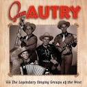 Gene Autry - Gene Autry With the Legendary Singing Groups of the West