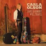 Carla Olson - Have Harmony, Will Travel
