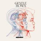 Gentle Bones - Gentle Bones