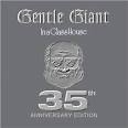 Gentle Giant - In a Glass House [35th Anniversary Edition]