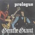 Gentle Giant - Prologue