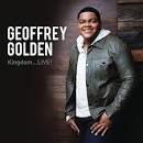 Geoffrey Golden - Kingdom...Live!