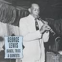 George Lewis - Bands, Trios & Quintets