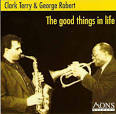 George Robert - Good Things in Life