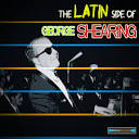 George Shearing Quintet - The Latin Side of George Shearing